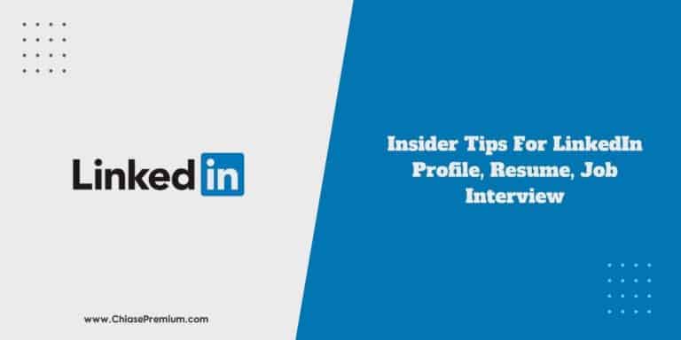 Insider Tips For LinkedIn Profile, Resume, Job Interview