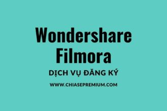 Dịch vụ Tài khoản Wondershare Filmora bản quyền Windows|Mac