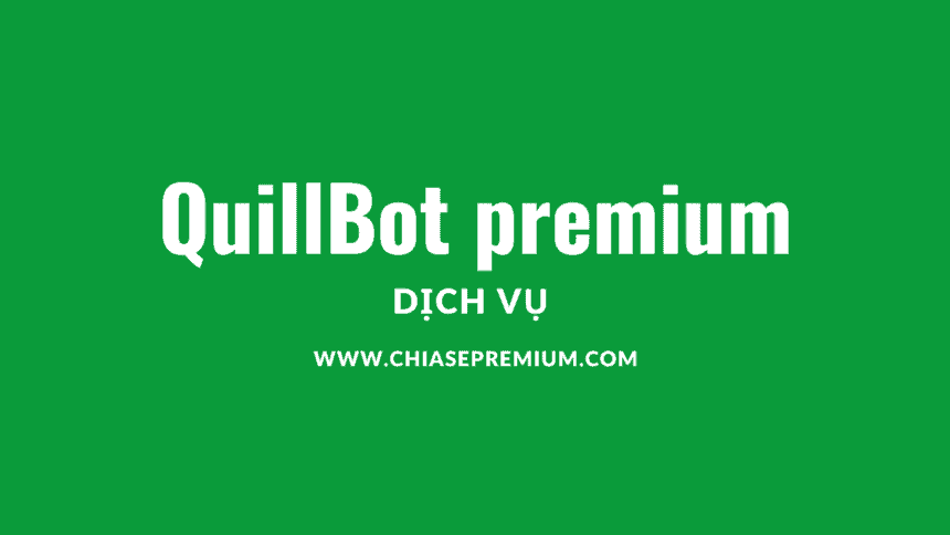 Dịch vụ tài khoản QuillBot premium 99k