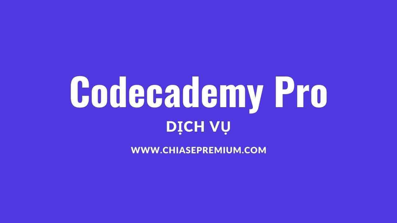 Dịch vụ bán tài khoản Codecademy Pro giá rẻ