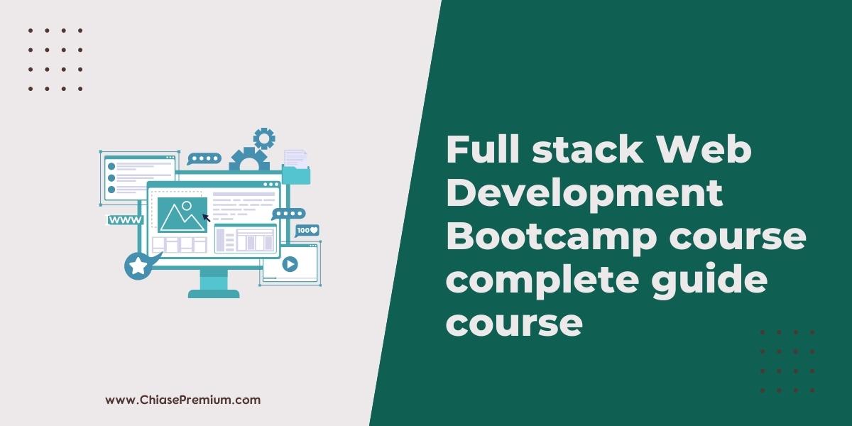 Full stack Web Development Bootcamp course complete guide