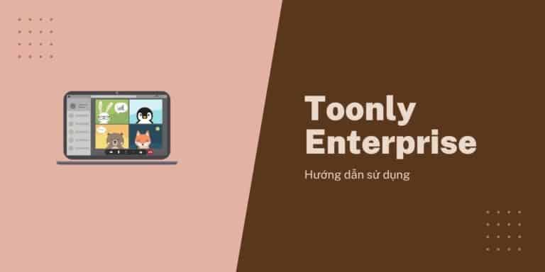 Hướng dẫn cách dựng video hoạt hình giới thiệu sản phẩm, dịch vụ với Toonly
