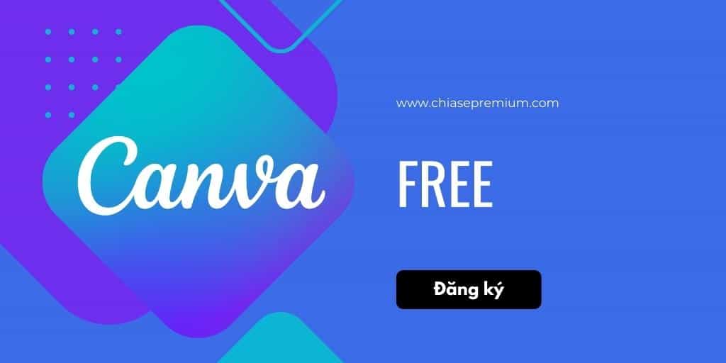 Hướng dẫn đăng ký Canva Pro miễn phí