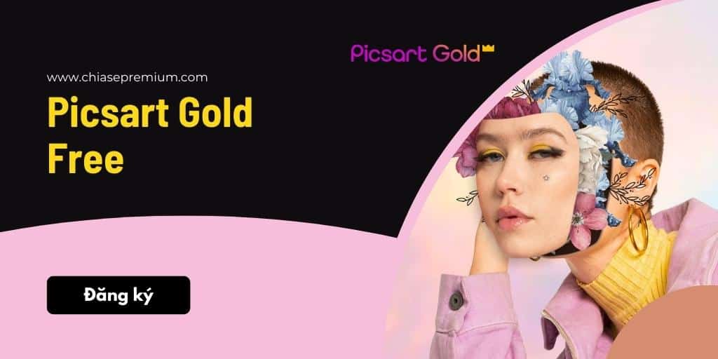 Hướng dẫn đăng ký Picsart Gold miễn phí