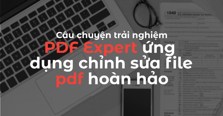 PDF Expert ứng dụng chỉnh sửa file pdf