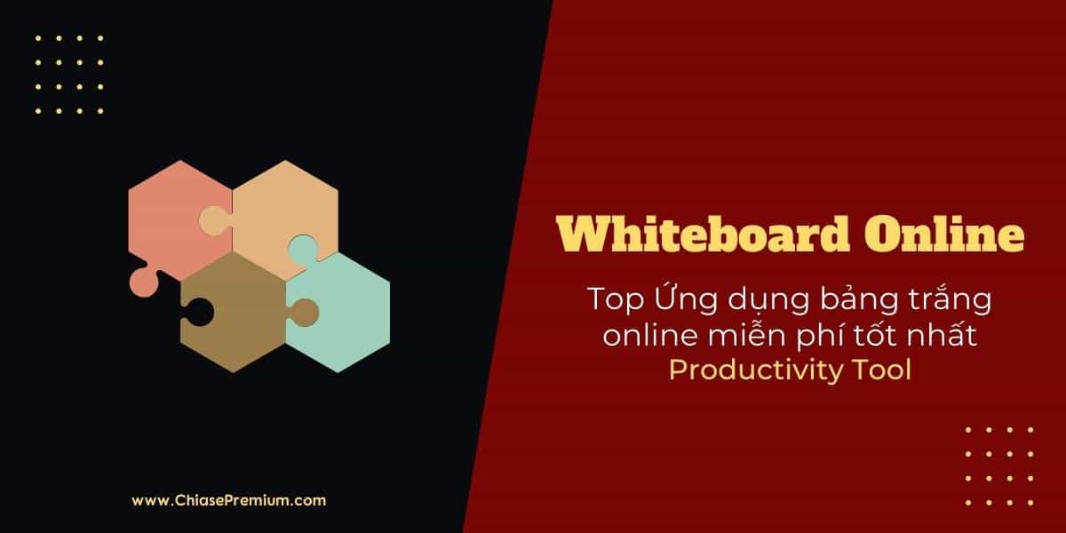 whiteboard là gì? Review top ứng dụng bảng trắng online & Đăng ký Whiteboard lifetime