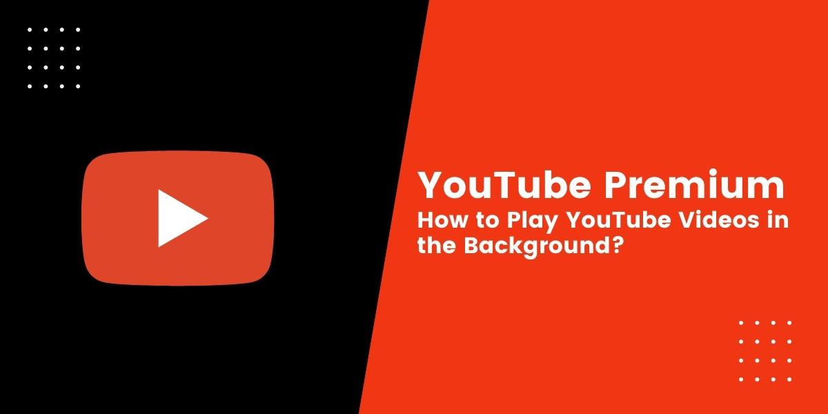 YouTube Premium là gì? Mua YouTube Premium như thế nào?